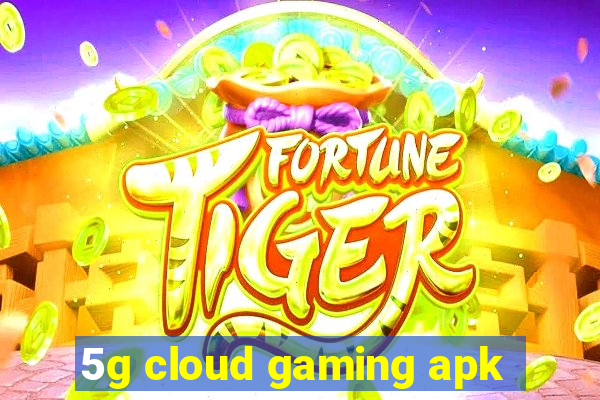 5g cloud gaming apk